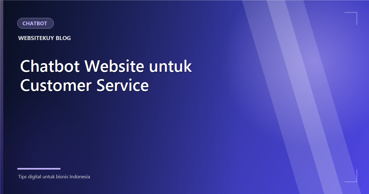 Article cover Chatbot Website untuk Customer Service: Kapan Berguna?