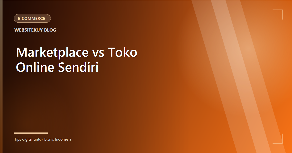 Article cover Marketplace vs Toko Online Sendiri: Strategi Hybrid